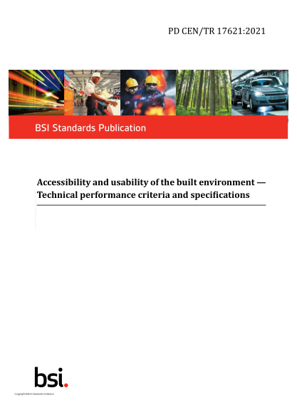 PD CEN/TR 17621-2021Accessibility and usability of the built environment. Technical performance criteria and specifications