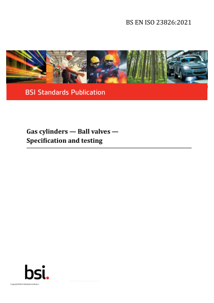 BS EN ISO 23826-2021Gas cylinders. Ball valves. Specification and testing