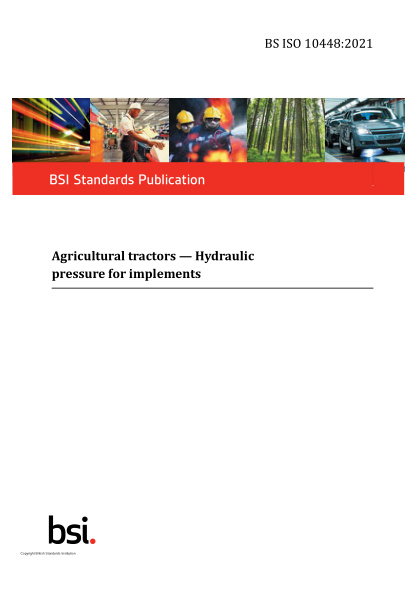 BS ISO 10448-2021Agricultural tractors. Hydraulic pressure for implements