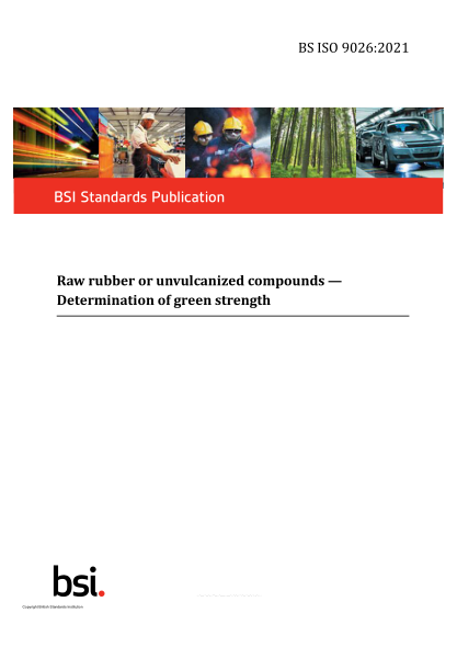 BS ISO 9026-2021Raw rubber or unvulcanized compounds. Determination of green strength