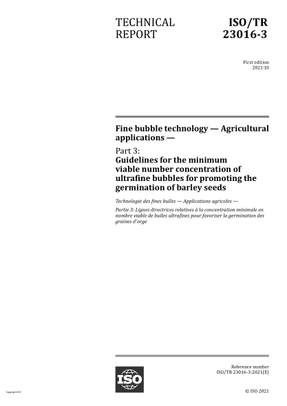ISO/TR 23016-3-2021細氣泡技術(shù)  農(nóng)業(yè)應(yīng)用  第3部分:促進大麥種子萌發(fā)用細氣泡最小可行濃度指南Fine bubble technology — Agricultural applications — Part 3: Guidelines for the minimum viable number concentration of ultrafine bubbles for promoting the germination of barley seeds
