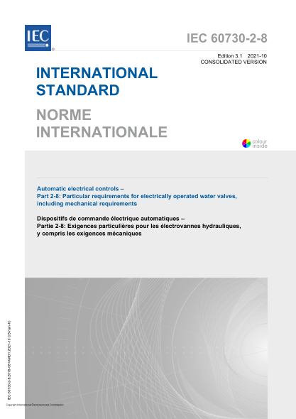 IEC 60730-2-8-2018+Amd 1-2021Automatic electrical controls - Part 2-8: Particular requirements for electrically operated water valves, including mechanical requirements