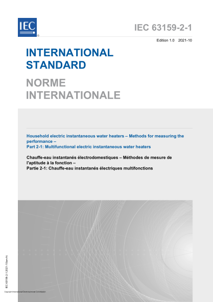 IEC 63159-2-1-2021Household electric instantaneous water heaters - Methods for measuring the performance - Part 2-1: Multifunctional electric instantaneous water heaters