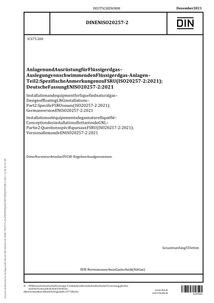 DIN EN ISO 20257-2-2021Installation and equipment for liquefied natural gas - Design of floating LNG installations - Part 2: Specific FSRU issues (ISO 20257-2:2021); German version EN ISO 20257-2:2021