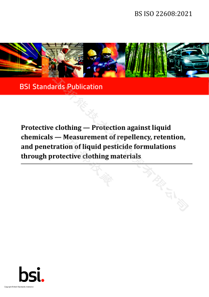 BS ISO 22608-2021Protective clothing. Protection against liquid chemicals. Measurement of repellency, retention, and penetration of liquid pesticide formulations through protective clothing materials