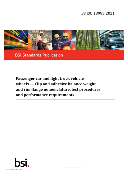 BS ISO 13988-2021Passenger car and light truck vehicle wheels. Clip and adhesive balance weight and rim flange nomenclature, test procedures and performance requirements