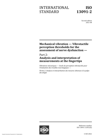 ISO 13091-2-2021Mechanical vibration — Vibrotactile perception thresholds for the assessment of nerve dysfunction — Part 2: Analysis and interpretation of measurements at the fingertips