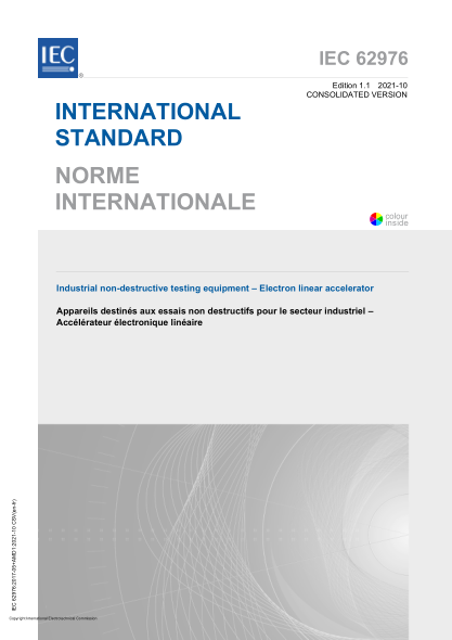IEC 62976-2017+Amd 1-2021Industrial non-destructive testing equipment - Electron linear accelerator