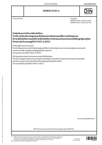 DIN EN 13445-6-2021Unfired pressure vessels - Part 6: Requirements for the design and fabrication of pressure vessels and pressure parts constructed from spheroidal graphite cast iron; German version EN 13445-6:2021