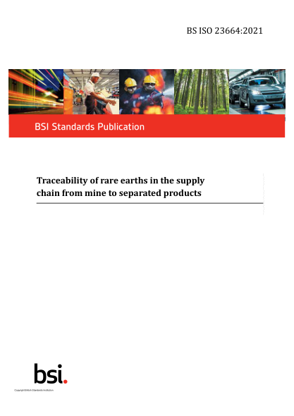 BS ISO 23664-2021Traceability of rare earths in the supply chain from mine to separated products