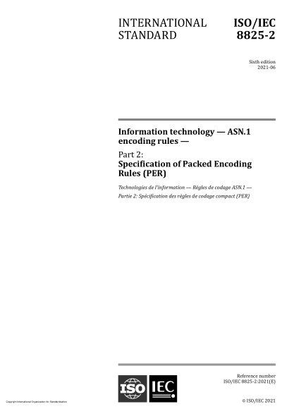 ISO/IEC 8825-2-2021Information technology — ASN.1 encoding rules — Part 2: Specification of Packed Encoding Rules (PER)