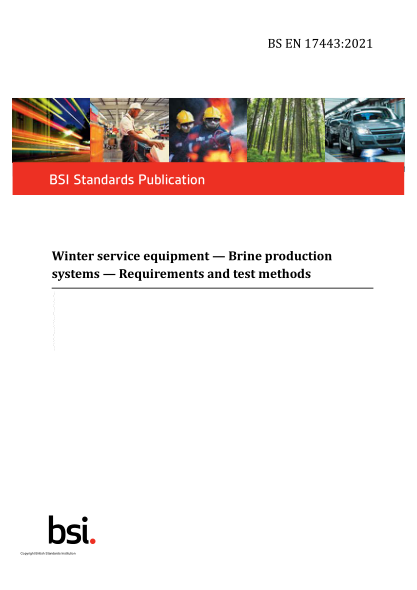 BS EN 17443-2021Winter service equipment. Brine production systems. Requirements and test methods