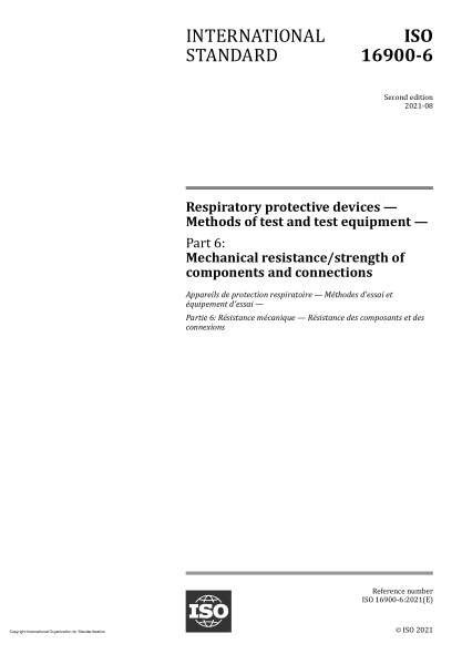 ISO 16900-6-2021Respiratory protective devices — Methods of test and test equipment — Part 6: Mechanical resistance/strength of components and connections