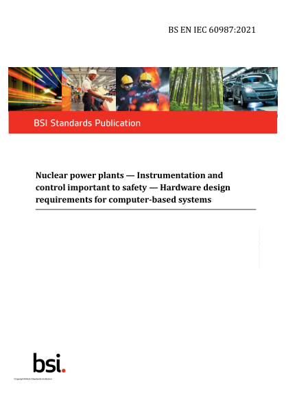 BS EN IEC 60987-2021Nuclear power plants. Instrumentation and control important to safety. Hardware design requirements for computer-based systems