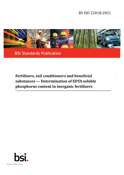BS ISO 22018-2021Fertilizers, soil conditioners and beneficial substances. Determination of EDTA soluble phosphorus content in inorganic fertilizers