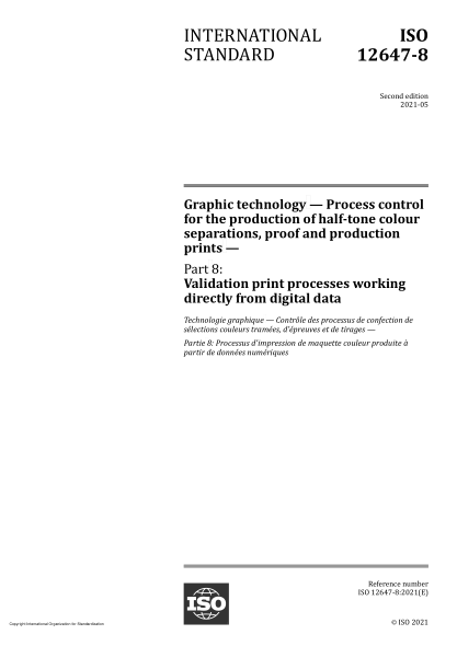 ISO 12647-8-2021Graphic technology — Process control for the production of half-tone colour separations, proof and production prints — Part 8: Validation print processes working directly from digital data