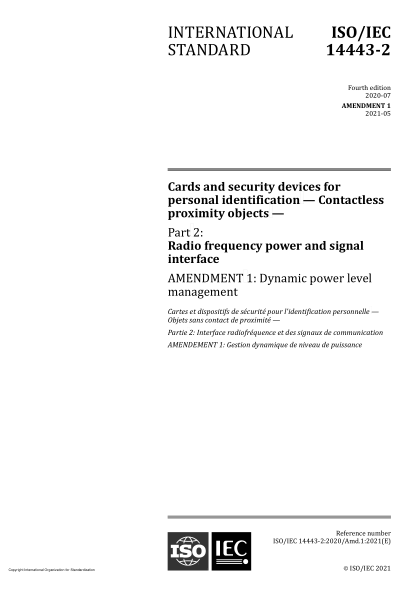 ISO/IEC 14443-2-2020/Amd 1-2021Cards and security devices for personal identification — Contactless proximity objects — Part 2: Radio frequency power and signal interface — Amendment 1: Dynamic power level management