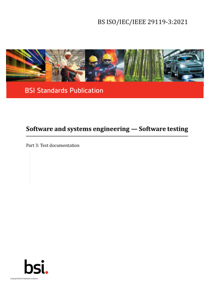 BS ISO/IEC/IEEE 29119-3-2021Software and systems engineering. Software testing. Part 3: Test documentation
