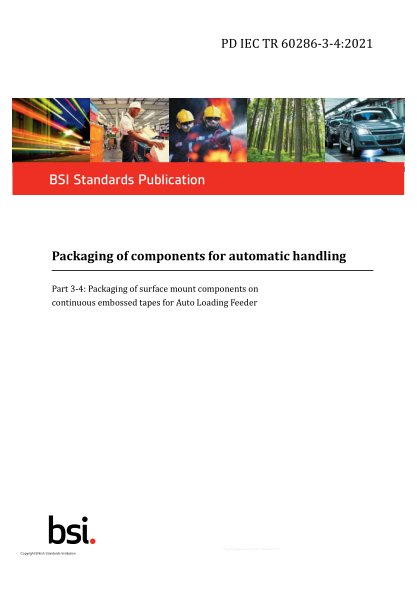PD IEC/TR 60286-3-4-2021Packaging of components for automatic handling. Part 3-4: Packaging of surface mount components on continuous embossed tapes for Auto Loading Feeder