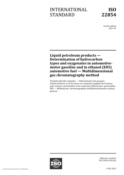 ISO 22854-2021Liquid petroleum products — Determination of hydrocarbon types and oxygenates in automotive-motor gasoline and in ethanol (E85) automotive fuel — Multidimensional gas chromatography method