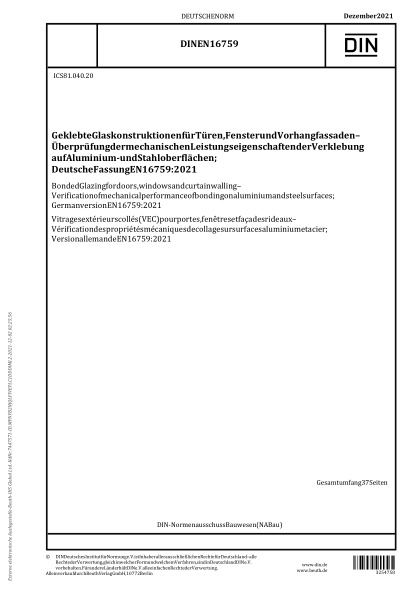 DIN EN 16759-2021Bonded Glazing for doors, windows and curtain walling - Verification of mechanical performance of bonding on aluminium and steel surfaces; German version EN 16759:2021