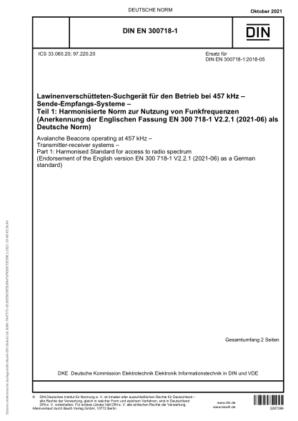 DIN EN 300718-1-2021Avalanche Beacons operating at 457 kHz - Transmitter-receiver systems - Part 1: Harmonised Standard for access to radio spectrum (Endorsement of the English version EN 300 718-1 V2.2.1 (2021-06) as a German standard)