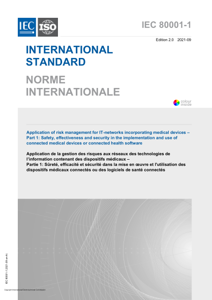 IEC 80001-1-2021Application of risk management for IT-networks incorporating medical devices - Part 1: Safety, effectiveness and security in the implementation and use of connected medical devices or connected health software