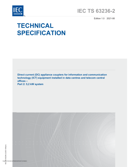 IEC/TS 63236-2-2021Direct current (DC) appliance couplers for information and communication technology (ICT) equipment installed in data centres and telecom central offices - Part 2: 5,2 kW system