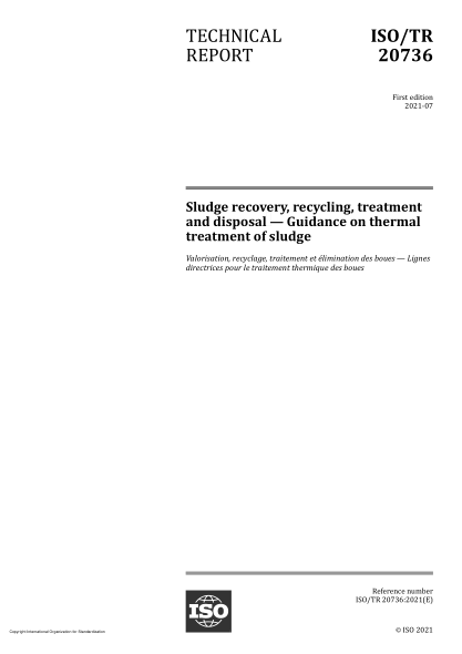 ISO/TR 20736-2021污泥回收  循環(huán)利用 處理和處置  污泥的熱處理指南Sludge recovery, recycling, treatment and disposal — Guidance on thermal treatment of sludge