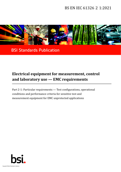 BS EN IEC 61326-2-1-2021Electrical equipment for measurement, control and laboratory use. EMC requirements. Particular requirements. Test configurations, operational conditions and performance criteria for sensitive test and measurement equipment for EMC