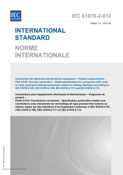 IEC 61076-2-010-2021Connectors for electrical and electronic equipment - Product requirements - Part 2-010- Circular connectors - Detail specification for connectors with outer or inner push-pull locking mechanism, based on mating interfaces according to