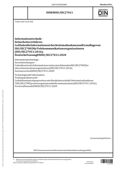 DIN EN ISO/IEC 27011-2021Information technology - Security techniques - Code of practice for Information security controls based on ISO/IEC 27002 for telecommunications organizations (ISO/IEC 27011:2016); German version EN ISO/IEC 27011:2020