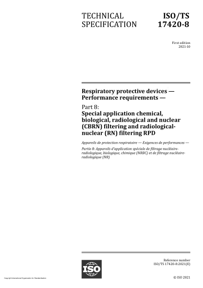ISO/TS 17420-8-2021呼吸保護(hù)裝置  性能要求  第8部分:特殊應(yīng)用化學(xué)、生物、放射和核(CBRN)過濾和放射-核(RN)過濾RPDRespiratory protective devices — Performance requirements — Part 8: Special application chemical, biological, radiological and nuclear (CBRN) filtering and radiological-nuclear (RN)
