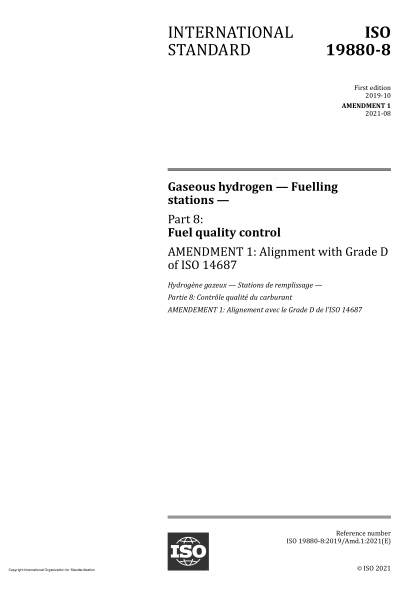 ISO 19880-8-2019/Amd 1-2021Gaseous hydrogen — Fuelling stations — Part 8: Fuel quality control — Amendment 1: Alignment with Grade D of ISO 14687