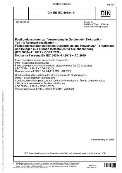 DIN EN IEC 60384-11-2021Fixed capacitors for use in electronic equipment - Part 11: Sectional specification - Fixed polyethylene-terephthalate film dielectric metal foil DC capacitors (IEC 60384-11:2019 + COR1:2020); German version EN IEC 60384-11:2019 +