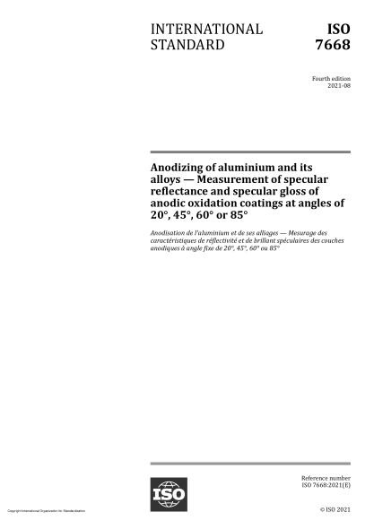ISO 7668-2021Anodizing of aluminium and its alloys — Measurement of specular reflectance and specular gloss of anodic oxidation coatings at angles of 20°, 45°, 60° or 85°