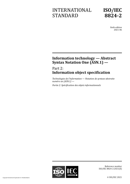 ISO/IEC 8824-2-2021Information technology — Abstract Syntax Notation One (ASN.1) — Part 2: Information object specification