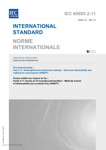 IEC 60695-2-11-2021Fire hazard testing - Part 2-11: Glowing/hot-wire based test methods - Glow-wire flammability test method for end products (GWEPT)