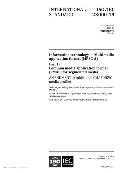ISO/IEC 23000-19-2020/Amd 1-2021Information technology — Multimedia application format (MPEG-A) — Part 19: Common media application format (CMAF) for segmented media — Amendment 1: Additional CMAF HEVC media profiles