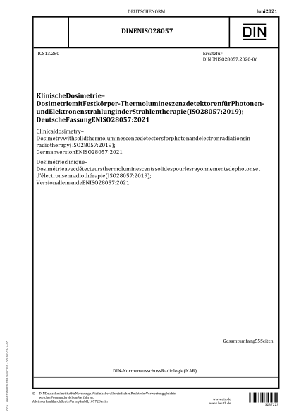 DIN EN ISO 28057-2021Clinical dosimetry - Dosimetry with solid thermoluminescence detectors for photon and electron radiations in radiotherapy (ISO 28057:2019); German version EN ISO 28057:2021