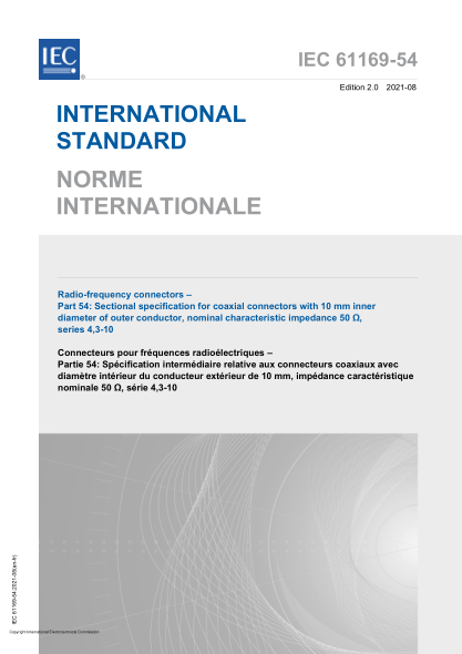 IEC 61169-54-2021Radio frequency connectors - Part 54- Sectional specification for coaxial connectors with 10 mm inner diameter of outer conductor, nominal characteristic impedance 50 ?, Series 4,3-10