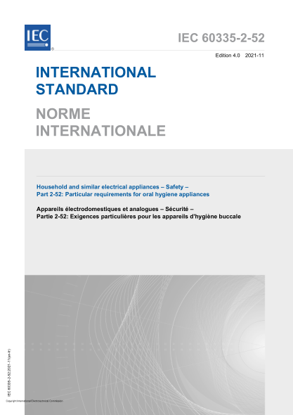 IEC 60335-2-52-2021Household and similar electrical appliances - Safety - Part 2-52: Particular requirements for oral hygiene appliances