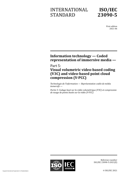 ISO/IEC 23090-5-2021信息技術(shù)  沉浸式媒體的編碼表示  第5部分:視覺(jué)體積視頻編碼(V3C)和視頻點(diǎn)云壓縮(V-PCC)Information technology — Coded representation of immersive media — Part 5: Visual volumetric video-based coding (V3C) and video-based point cloud compression (V-PCC)