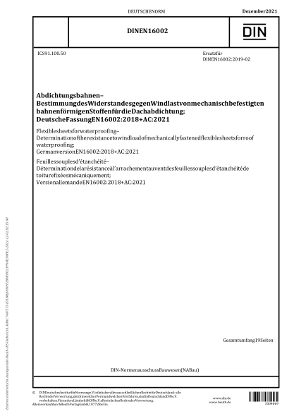 DIN EN 16002-2021Flexible sheets for waterproofing - Determination of the resistance to wind load of mechanically fastened flexible sheets for roof waterproofing; German version EN 16002:2018 + AC:2021