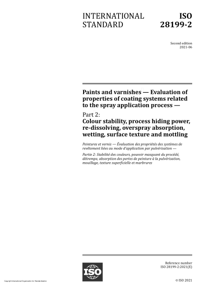 ISO 28199-2-2021Paints and varnishes — Evaluation of properties of coating systems related to the spray application process — Part 2: Colour stability, process hiding power, re-dissolving, overspray absorption, wetting, surface texture and mottling