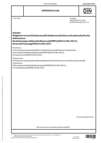 DIN EN ISO 16186-2021Footwear - Critical substances potentially present in footwear and footwear components - Determination of dimethyl fumarat (DMFU) (ISO 16186:2021); German version EN ISO 16186:2021