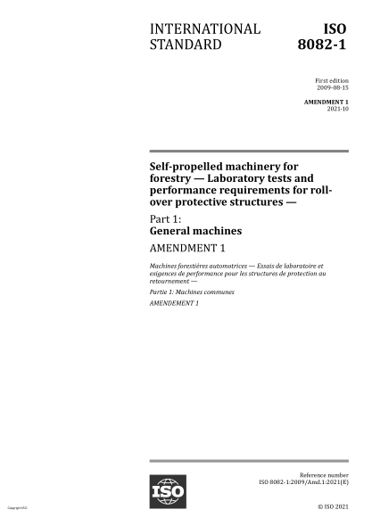 ISO 8082-1-2009/Amd 1-2021Self-propelled machinery for forestry — Laboratory tests and performance requirements for roll-over protective structures — Part 1: General machines — Amendment 1