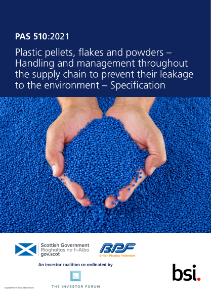 PAS 510-2021Plastic pellets, flakes and powders. Handling and management throughout the supply chain to prevent their leakage to the environment. Specification