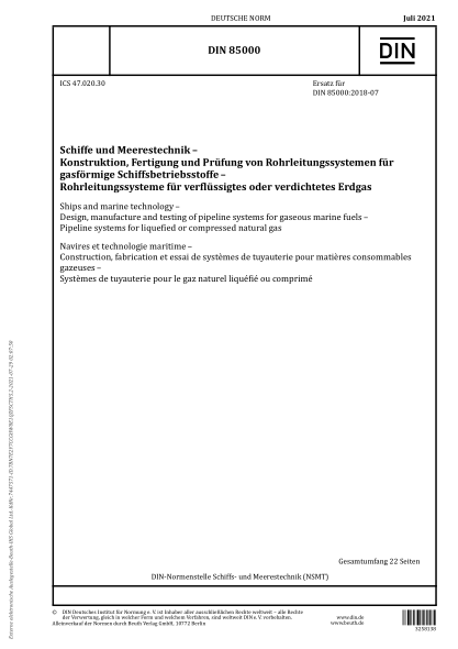 DIN 85000-2021Ships and marine technology - Design, manufacture and testing of pipeline systems for gaseous marine fuels - Pipeline systems for liquefied or compressed natural gas