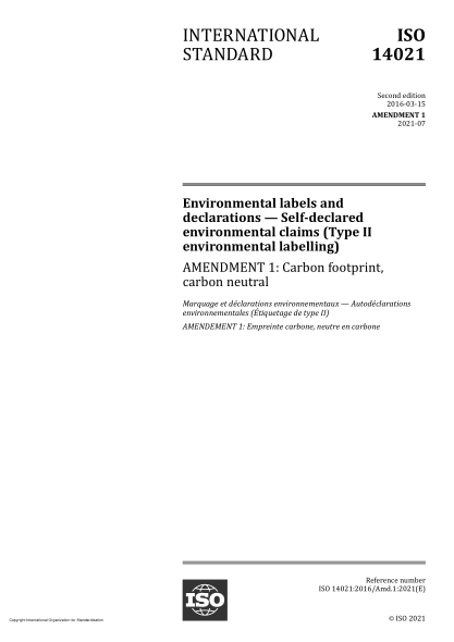 ISO 14021-2016/Amd 1-2021Environmental labels and declarations — Self-declared environmental claims (Type II environmental labelling) — Amendment 1: Carbon footprint, carbon neutral